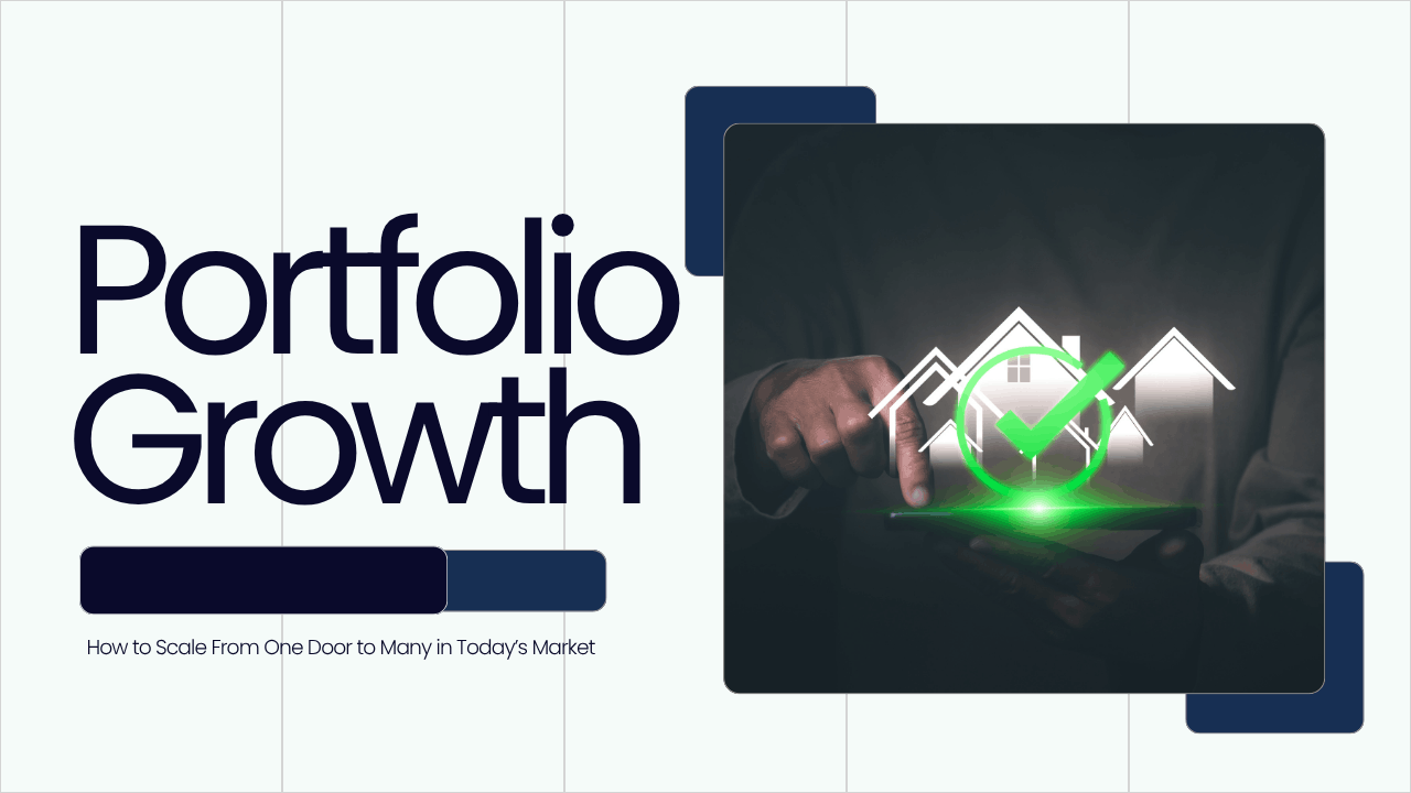 Portfolio Growth: How to Scale From One Door to Many in Today’s Market